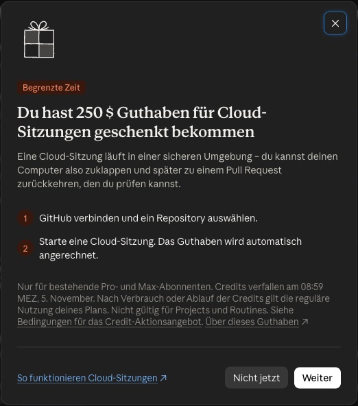 Dialog in Claude: Du hast 250 Dollar Guthaben für Cloud-Sitzungen geschenkt bekommen, mit den Schritten GitHub verbinden und Cloud-Sitzung starten sowie den Knöpfen Nicht jetzt und Weiter