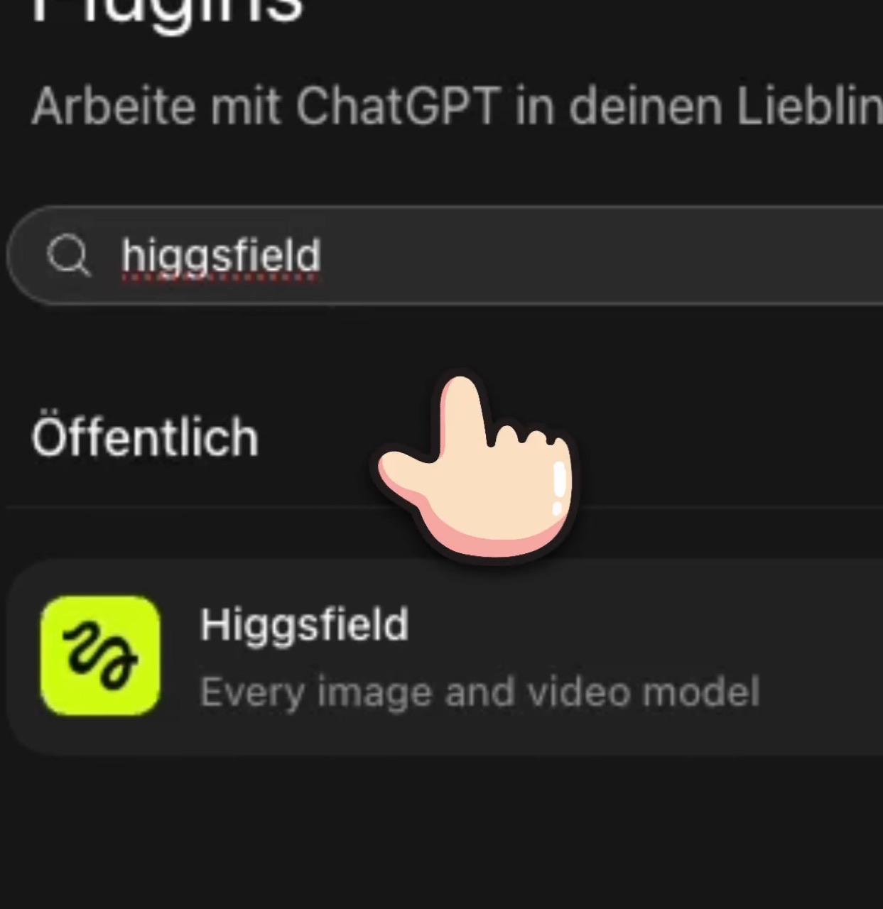 Die Plugin-Suche in ChatGPT mit dem Treffer „Higgsfield — Every image and video model“